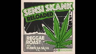 Reggae Roast feat Ruben Da Silva  Sensi Skank Reloaded [upl. by Samuella906]