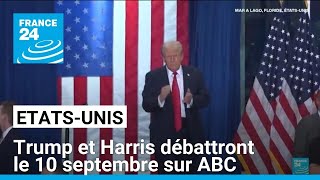 EtatsUnis  Harris et Trump acceptent un débat sur la chaîne ABC le 10 septembre • FRANCE 24 [upl. by Ardisj720]