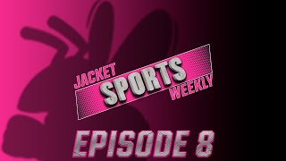 Jacket Sports Weekly Episode 8 [upl. by Anikes536]