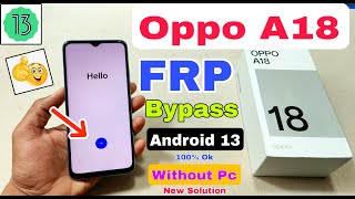 Oppo A18 FRP Bypass Android 13  New Trick  Oppo A18 Google Account Bypass Without Pc  Frp Unlock [upl. by Assela]