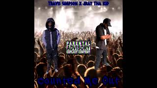 Travis Simpson x JRay Tha Kid  Counted Me Out Official Audio [upl. by Acenahs930]