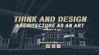 THINK AND DESIGN Architecture as an Art  WEBINAR with Ar Jon Orteza [upl. by Myrna]