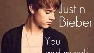 JUSTIN BIEBER  YOU AND MYSELF  NEW SONG MAY 2011 [upl. by Paige600]