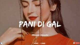 Pani De Gal Slowed Reverb Song🥰  Maninder Buttar  Lofi Song  New Instagram Trending Song 2024 [upl. by Siger]