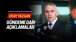 🔴 Galatasaray SK Yönetim Kurulu Genel Sekreteri Eray Yazgan gündeme dair açıklamalarda bulundu [upl. by Engel719]