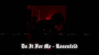 Do It For Me  Rosenfeld Slowed amp Reverb [upl. by Srini]