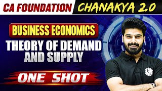 Business Economics Theory of Demand and Supply  CA Foundation Chanakya 20 Batch 🔥 [upl. by Danice114]