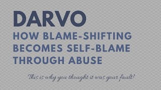 DARVO  The Abusers tactic of blameshifting that causes you to blame yourself for the abuse [upl. by Dolly583]