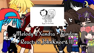 Melody amp Xandra  Fandom Reacts to JohnKnee amp Ill  Reaction Video [upl. by Ayle]