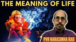 PVR Narasimha Rao • The purpose of Life • How are Advaitam Dvaitam amp Vishishta Advaitam different [upl. by Otsenre885]