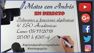 Emisión en directo 21 Polinomios y fracciones algebraicas 4º ESO Académicas MATEMÁTICAS [upl. by Bledsoe897]