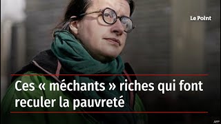 Ces « méchants » riches qui font reculer la pauvreté [upl. by Karry386]