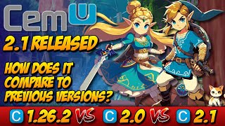 Cemu 21 Released How Does It Compare to Previous Versions 126 vs 20 vs 21 [upl. by Netsyrk]