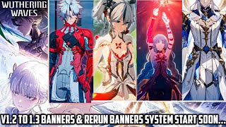 CHANGED VERSION 12 to 13 BANNERS AND RERUN BANNERS SYSTEM START  WUWA [upl. by Vacuva]