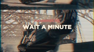 Pamungkas  Wait A Minute Lyrics Video [upl. by O'Shee]