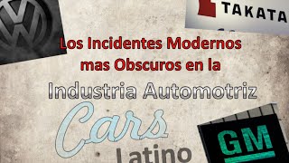 Los Incidentes Modernos mas Obscuros en la Industria Automotriz CarsLatino [upl. by Iddo]