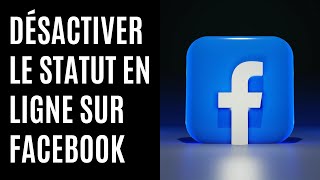 Comment désactiver le statut en ligne sur Facebook [upl. by Dierdre687]