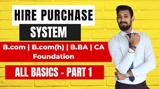 Hire Purchase System  All Basics  Part 1  BCOMBBAUG Courses [upl. by Rozalin811]