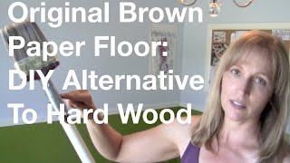 The Original Brown Paper Floor DIY Alternative To Hard Wood Floors [upl. by Wight]