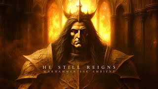 Emperor of Mankind He Still Reigns  Gothic Ambient inspired by Warhammer 40k [upl. by Asiral]