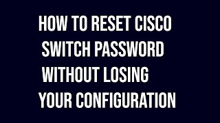 how to reset cisco switch password without losing your configuration [upl. by Ladnar]