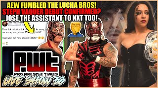 AEW FUMBLED THE LUCHA BROS Stephanie Vaquer NXT Debut CONFIRMED Jose The Assistant TEASES WWE Too [upl. by Thin]