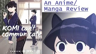 An Anime amp Manga Review Komi Cant Communicate [upl. by Eiliak602]