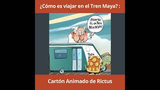 ¿Cómo es viajar en el Tren Maya Cartón Animado de Rictus [upl. by Akceber726]