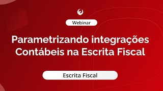 Parametrizando integrações Contábeis na Escrita Fiscal  G5 [upl. by Cochran290]