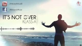 06 KlassA  Wa9ila Kberte  MIXTAPE ITS NOT OVER 2013 [upl. by Yzzo]