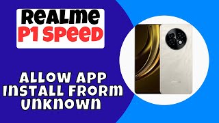 Allow App Install Frorm Unknown Sources Realme P1 Speed  How to download apps from unknown source [upl. by Leda]