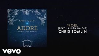 Chris Tomlin  Noel LiveLyrics And Chords ft Lauren Daigle [upl. by Zilevi]