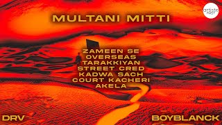 Multani Mitti Full Album Jukebox  DRV X Boyblanck  multanimitti [upl. by Nnanaej]