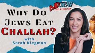 Why Do Jews Eat Challah with Sarah Klegman [upl. by Urina567]