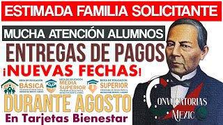 💸 ES OFICIAL 🔔 DURANTE AGOSTO entrega de PAGOS💥 Padres de Familia Becas Benito Juárez NUEVAS FECHAS [upl. by Dominick]