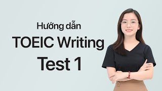 Hướng dẫn TOEIC Writing Test 1 [upl. by Eiznekam]