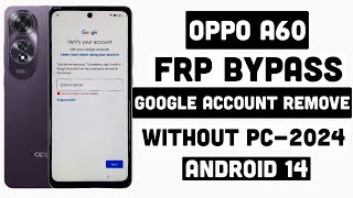 OPPO A60 Frp Bypass Android 14 Update 2024  OPPO A60 Remove Google Account Without Pc [upl. by Eisiam]