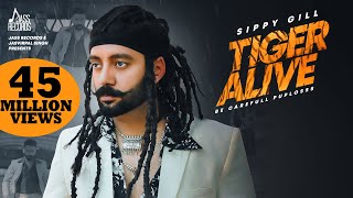 Tiger Alive   Full HD  Sippy Gill  Western Pendu  Punjabi Songs 2019  Jass Records [upl. by Annawahs]