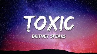 Britney Spears  Toxic Lyrics [upl. by Cantone]