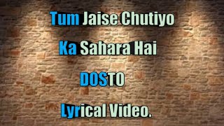 Tum Jaise Chutiyo Ka Sahara Hai Dosto  Lyrics  Song By Rajeev Raja  Yaro Ne Mere Vaste  FRIENDS [upl. by Perpetua]