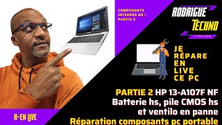 Réparation dun pc portable HP 13 A107 NF avec batterie pile cmos et ventilo HS partie 2 résolution [upl. by Karissa]