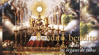 Bendito bendito bendito sea Dios con órgano de tubos [upl. by Wilmott820]