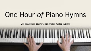 One Hour of Piano Hymns  23 favorite instrumentals with lyrics [upl. by Benenson]