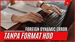 Mengatasi HDD tidak terdeteksi atau foreign dynamic error tanpa format HDD [upl. by Reinnej]