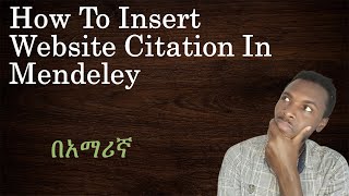 How to cite website in Mendeley Amharic tutorial [upl. by Breh]