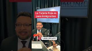 La Tarjeta Roja es para Inmigrantes [upl. by Kylynn]