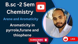 Bsc2 Sem  Unit3  Topic Aromaticity in pyrrole furane and thiophene [upl. by Aicittel370]