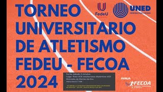 Torneo Universitario de Atletismo FEDEU UNED  FECOA 2024 [upl. by Nevin]