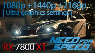 Need for Speed 2015  RX 7800 XT  1080p1440p2160p4K  Ultra graphics settingsRyzen 5700X3D [upl. by Ojyma229]