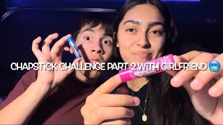 Chapstick Challenge With Girlfriend Part2🫨 [upl. by Crawley]